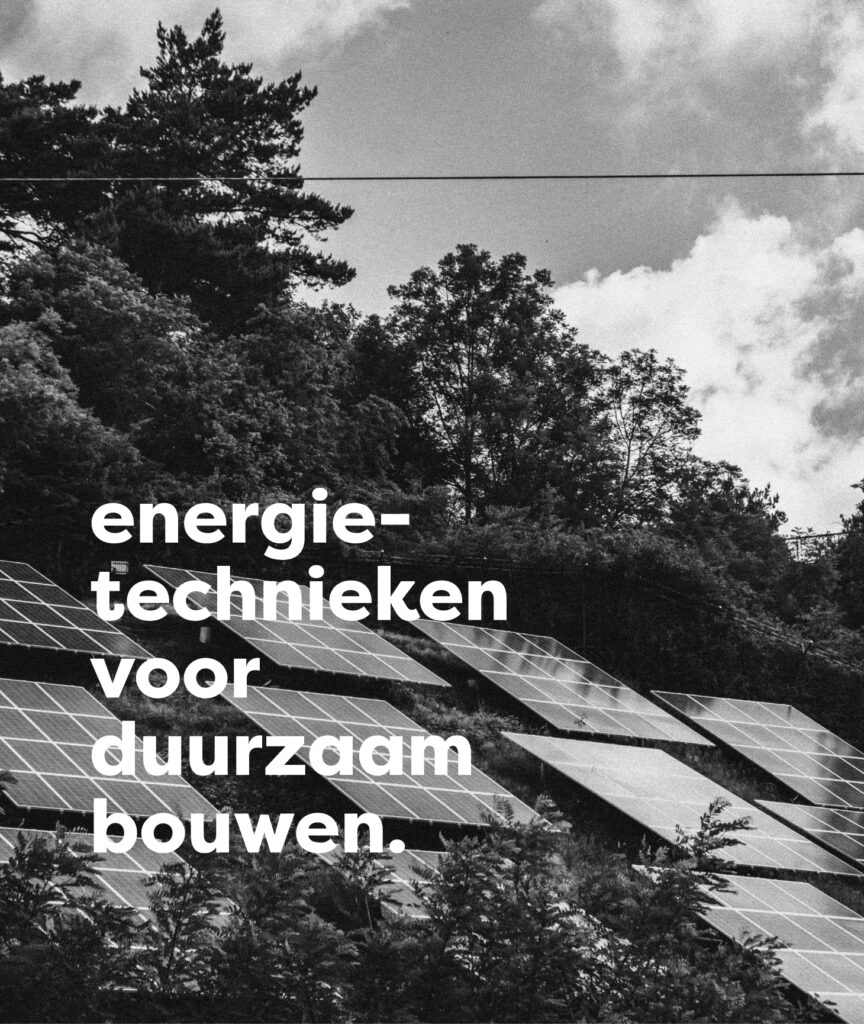 Bijzin EnergieQ. Energietechnieken voor duurzaam bouwen.